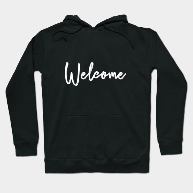 Welcome Hoodie by FluentShirt